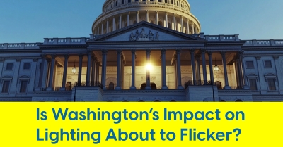 2025_02_Is_Washington_Impact_on_Lighting_About_to_Flicker_400.jpg