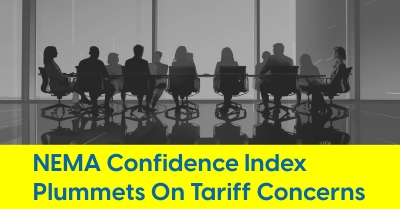 2025_04_NEMA_Confidence_Index_Plummets_On_Tariff_Concerns_400.jpg